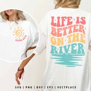 Life Is Better On The River SVG | Summer SVG | River Vibes SVG
