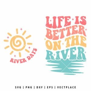 Alternative view of Life Is Better On The River SVG | Summer SVG | River Vibes SVG