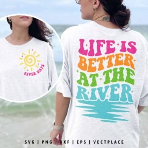 Life is Better at the River SVG | Summer SVG