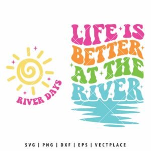 Alternative view of Life is Better at the River SVG | Summer SVG