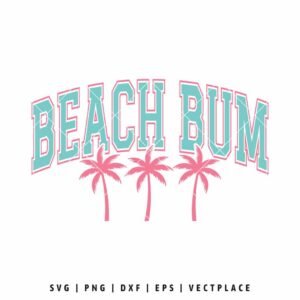 Beach Bum SVG | Summer SVG