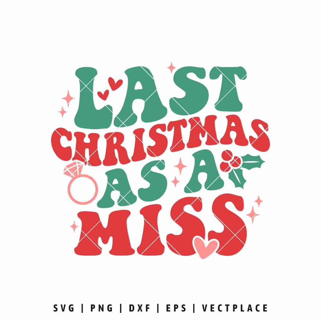 Last Christmas as a Miss SVG Bride Engagement Design