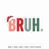 BRUH SVG PNG | Funny Christmas Quote Design for Cricut & Silhouette