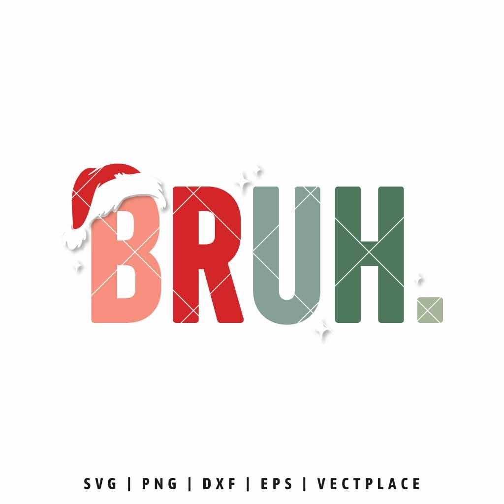 BRUH SVG Funny Christmas Quote