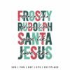 Dance Like Frosty Shine Like Rudolph Give Like Santa Love Like Jesus SVG PNG | Christmas Quote for Cricut and T-Shirt Designs