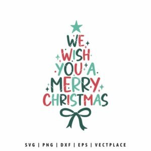 We Wish You a Merry Christmas SVG PNG | Christmas Tree Typography Clipart for Cricut & Silhouette