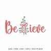 Believe Christmas Quote SVG PNG | Holiday Cut File for Cricut & Silhouette