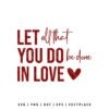 Let all that you do be done in love SVG quote with bold lettering and heart design
