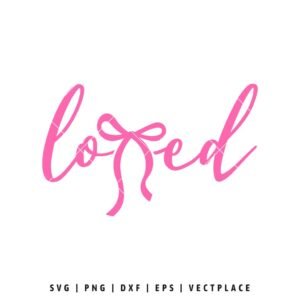 Loved bow script SVG with pink handwritten lettering and ribbon bow, Valentine’s Day design for Cricut and Silhouette crafts