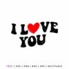Free I Love You SVG with heart, love quote vector cut file for Cricut and Silhouette