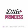 Free Little Princess SVG quote design with pink lettering and heart accent for baby girl shirts, toddler outfits, birthday shirts, Cricut projects, Silhouette crafts, and princess-themed DIY apparel.
