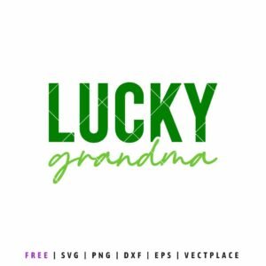 Lucky Grandma SVG St. Patrick’s Day quote design in green lettering for grandma shirts, matching family outfits, Cricut crafts, Silhouette projects, and DIY holiday apparel.