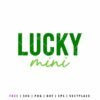 Lucky Mini SVG St. Patrick’s Day quote design in green lettering for baby outfits, toddler shirts, matching family shirts, Cricut crafts, Silhouette projects, and DIY holiday apparel.