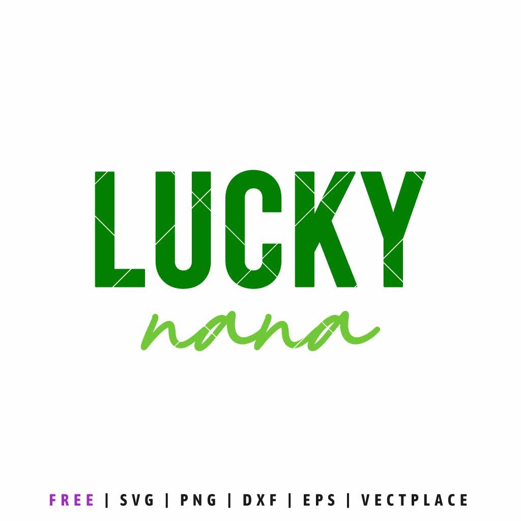 Lucky Nana SVG St. Patrick’s Day quote design in green lettering for nana shirts, matching family outfits, Cricut crafts, Silhouette projects, and DIY holiday apparel.