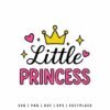 Little Princess SVG with crown and hearts featuring a cute girl quote design for Cricut, Silhouette, kids shirts, birthday outfits, baby shower decorations, and DIY craft projects.
