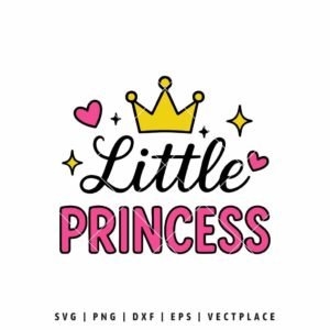 Little Princess SVG with crown and hearts featuring a cute girl quote design for Cricut, Silhouette, kids shirts, birthday outfits, baby shower decorations, and DIY craft projects.