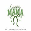 Lucky Mama SVG with green typography, bow ribbon, and shamrock elements for St. Patrick’s Day mom shirt design