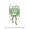 Lucky Mom SVG with green varsity lettering, bow ribbon, and shamrock elements for St. Patrick’s Day mom shirt design