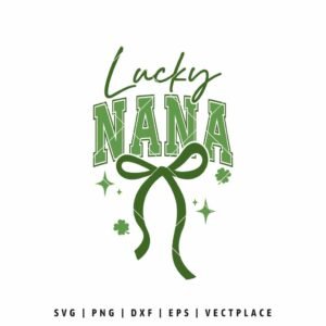 Lucky Nana SVG design with green lettering, bow ribbon, and St. Patrick’s Day clover elements