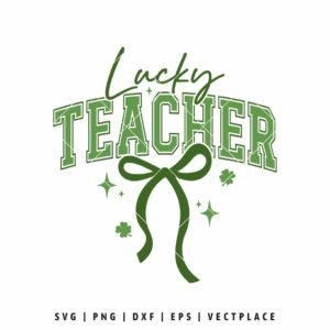 Lucky Teacher SVG with green typography, bow ribbon, and shamrock elements for St. Patrick’s Day shirt design